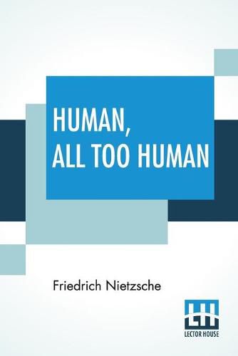 Cover image for Human, All Too Human: A Book For Free Spirits; Translated By Alexander Harvey