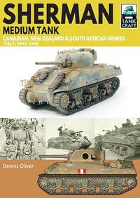 Cover image for Sherman Tank Canadian, New Zealand and South African Armies: Italy, 1943-1945