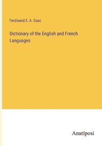 Cover image for Dictionary of the English and French Languages