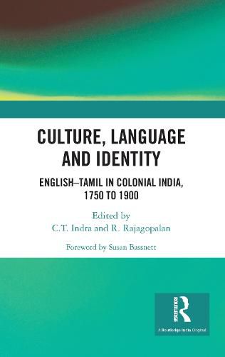 Cover image for Culture, Language and Identity: English-Tamil In Colonial India, 1750 To 1900
