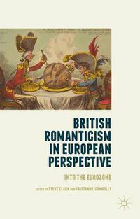 Cover image for British Romanticism in European Perspective: Into the Eurozone