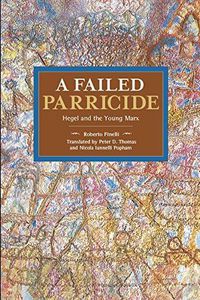 Cover image for A Failed Parricide: Hegel and the Young Marx