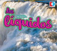 Cover image for Los Estados de la Materia -- Los Liquidos