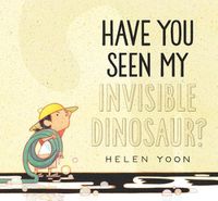 Cover image for Have You Seen My Invisible Dinosaur?