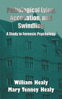 Cover image for Pathological Lying, Accusation, and Swindling: a Study in Forensic Psychology