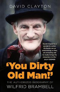 Cover image for 'You Dirty Old Man!': The Authorised Biography of Wilfrid Brambell