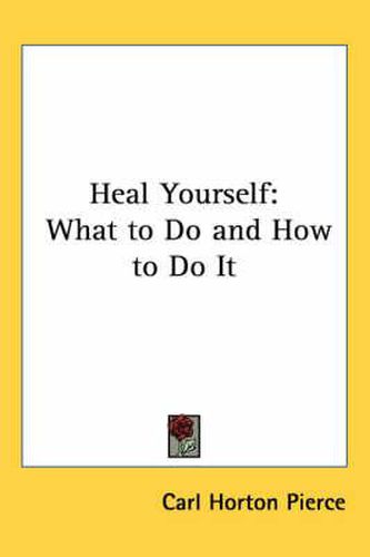 Cover image for Heal Yourself: What to Do and How to Do It