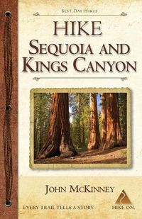 Cover image for Hike Sequoia and Kings Canyon: Best Day Hikes in Sequoia and Kings Canyon National Parks