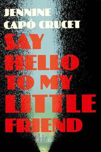Cover image for Say Hello to My Little Friend