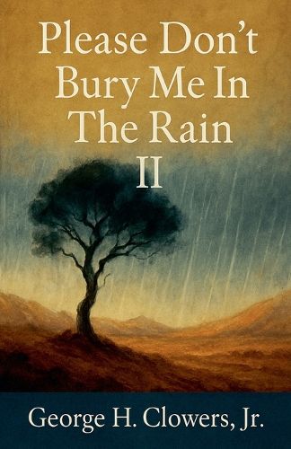 Cover image for Please Don't Bury Me in the Rain II