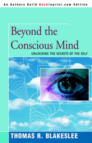 Cover image for Beyond the Conscious Mind: Unlocking the Secrets of the Self
