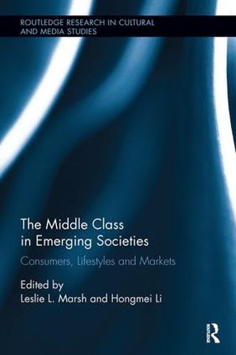 Cover image for The Middle Class in Emerging Societies: Consumers, Lifestyles and Markets