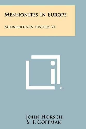 Cover image for Mennonites in Europe: Mennonites in History, V1