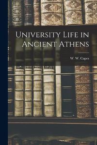 Cover image for University Life in Ancient Athens