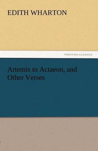 Cover image for Artemis to Actaeon, and Other Verses