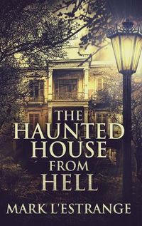 Cover image for The Haunted House From Hell: Large Print Hardcover Edition