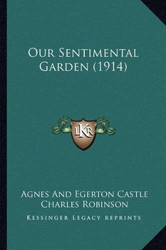 Our Sentimental Garden (1914) Our Sentimental Garden (1914)