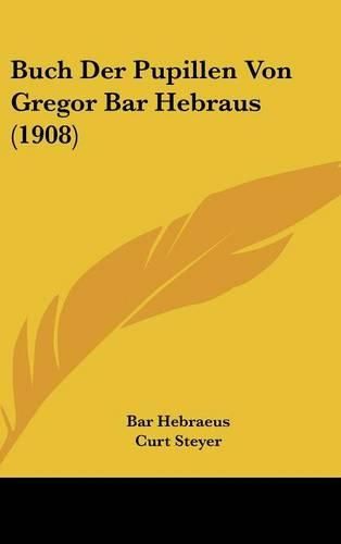 Buch Der Pupillen Von Gregor Bar Hebraus (1908)