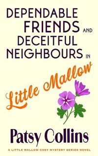 Cover image for Dependable Friends and Deceitful Neighbours in Little Mallow