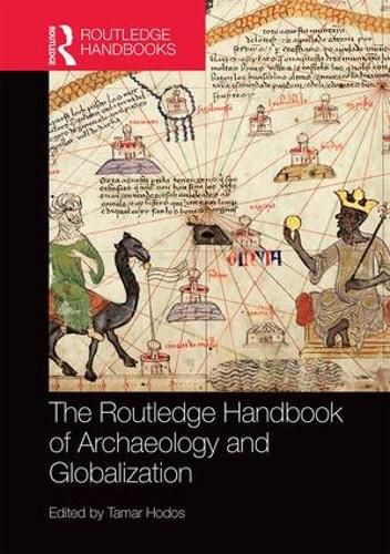Cover image for The Routledge Handbook of Archaeology and Globalization