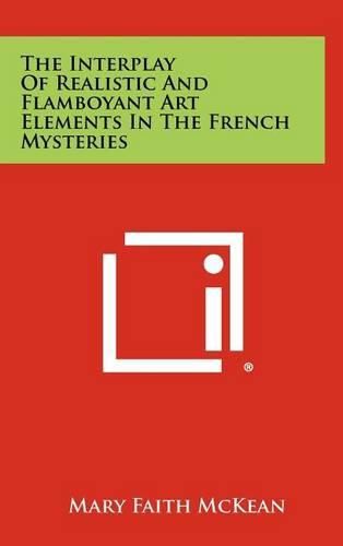 Cover image for The Interplay of Realistic and Flamboyant Art Elements in the French Mysteries