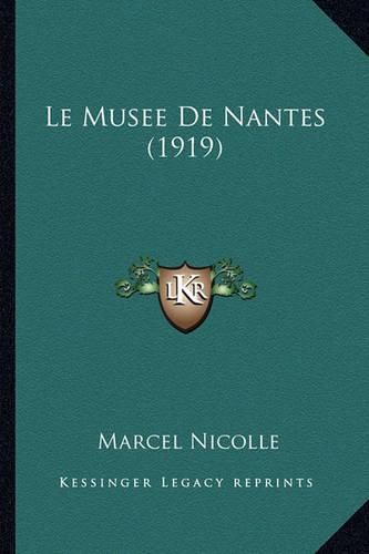 Cover image for Le Musee de Nantes (1919)