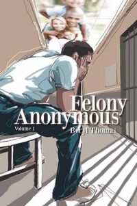 Cover image for Felony Anonymous