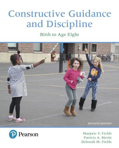 Cover image for Constructive Guidance and Discipline: Birth to Age Eight, with Enhanced Pearson eText -- Access Card Package