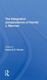 Cover image for The Integrative Jurisprudence of Harold J. Berman