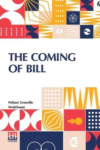 Cover image for The Coming Of Bill