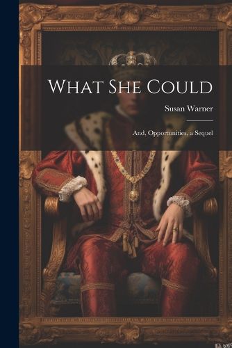 Cover image for What She Could; and, Opportunities, a Sequel