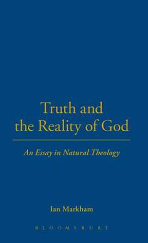 Cover image for Truth and the Reality of God: An Essay in Natural Theology