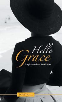 Cover image for Hello, Grace: Forgiveness for a Sinful Saint