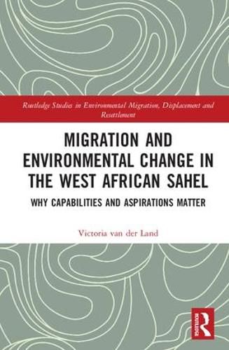 Cover image for Migration and Environmental Change in the West African Sahel: Why Capabilities and Aspirations Matter