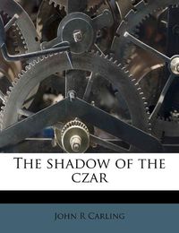 Cover image for The Shadow of the Czar