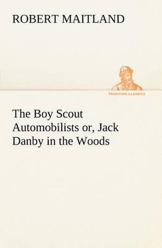 Cover image for The Boy Scout Automobilists or, Jack Danby in the Woods