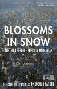 Cover image for Blossoms in Snow: Austrian Refugee Poets in Manhattan