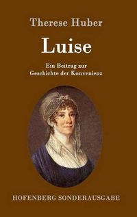 Cover image for Luise: Ein Beitrag zur Geschichte der Konvenienz