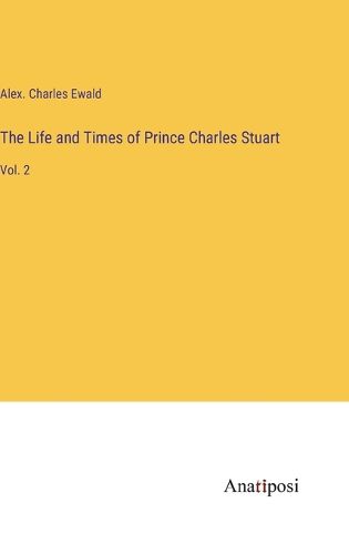 The Life and Times of Prince Charles Stuart