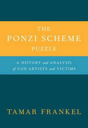 Cover image for The Ponzi Scheme Puzzle: A History and Analysis of Con Artists and Victims