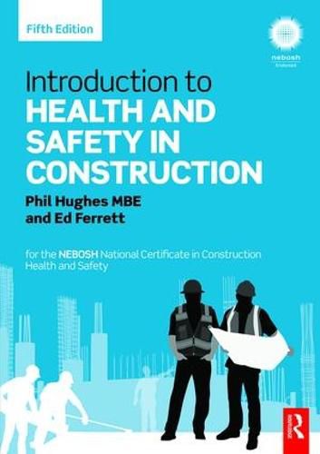 Cover image for Introduction to Health and Safety in Construction: for the NEBOSH National Certificate in Construction Health and Safety