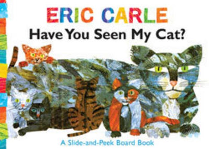 Cover image for Have You Seen My Cat?: A Slide-and-Peek Board Book