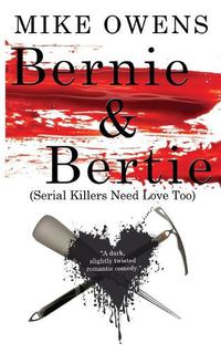 Cover image for Bernie & Bertie (Serial Killers Need Love Too)