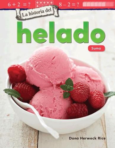 La historia del helado: Suma (The History of Ice Cream: Addition)