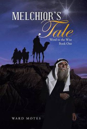 Cover image for Melchior's Tale: Word to the Wise Book One