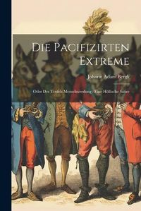 Cover image for Die Pacifizirten Extreme