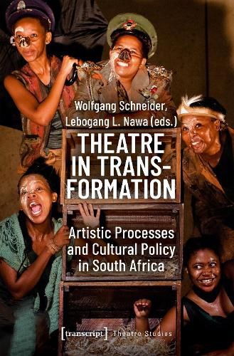 Cover image for Theatre in Transformation - Artistic Processes and Cultural Policy in South Africa