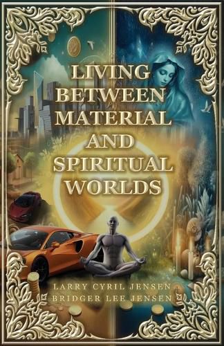 Cover image for Living Between Material and Spiritual Worlds