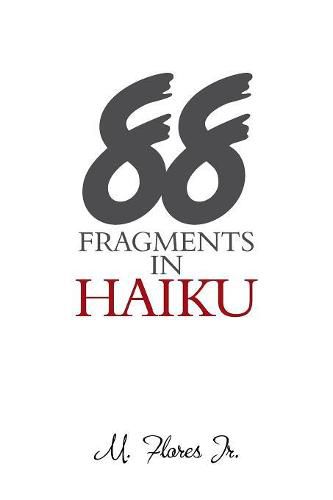 Cover image for 88 Fragments in Haiku