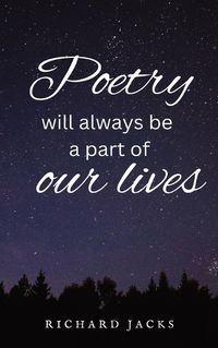 Cover image for Poetry Will Always Be A Part Of Our Lives.